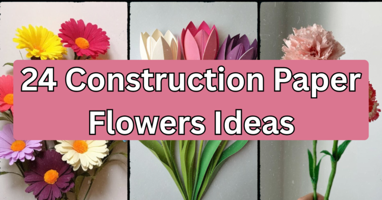 24 Construction Paper Flowers Ideas That’ll Make Your Home Pop With Color