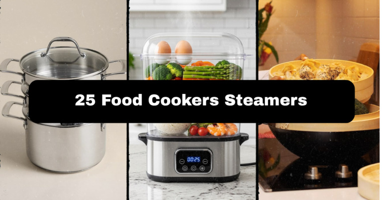 25 Food Cookers Steamers: The Ultimate Guide to Steaming Your Way to Healthier Meals